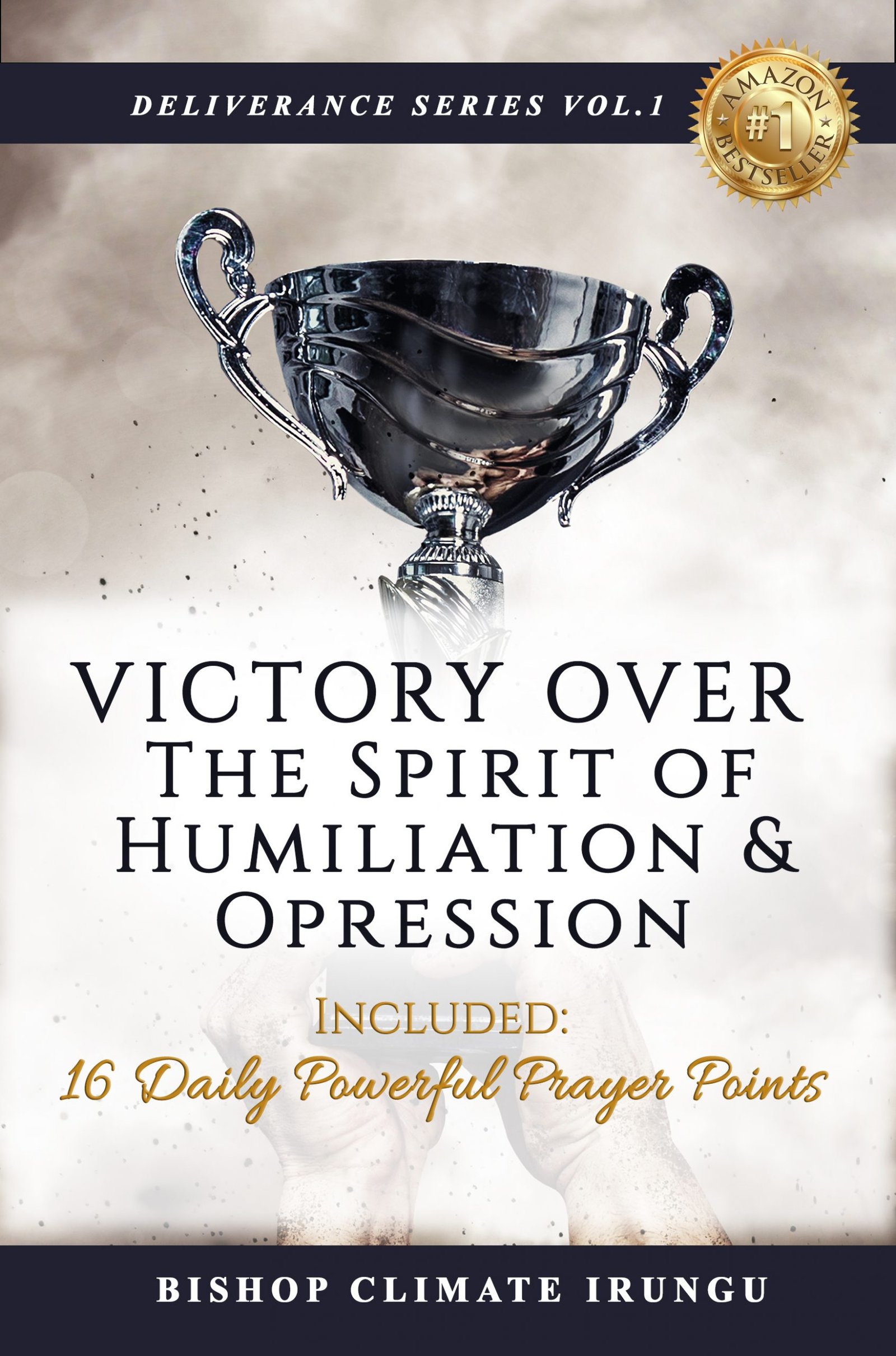 Victory Over the Spirit of Humiliation & Oppression (Deliverance Series Vol. 1) (EBOOK)