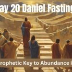 Day 20 Daniel Fasting