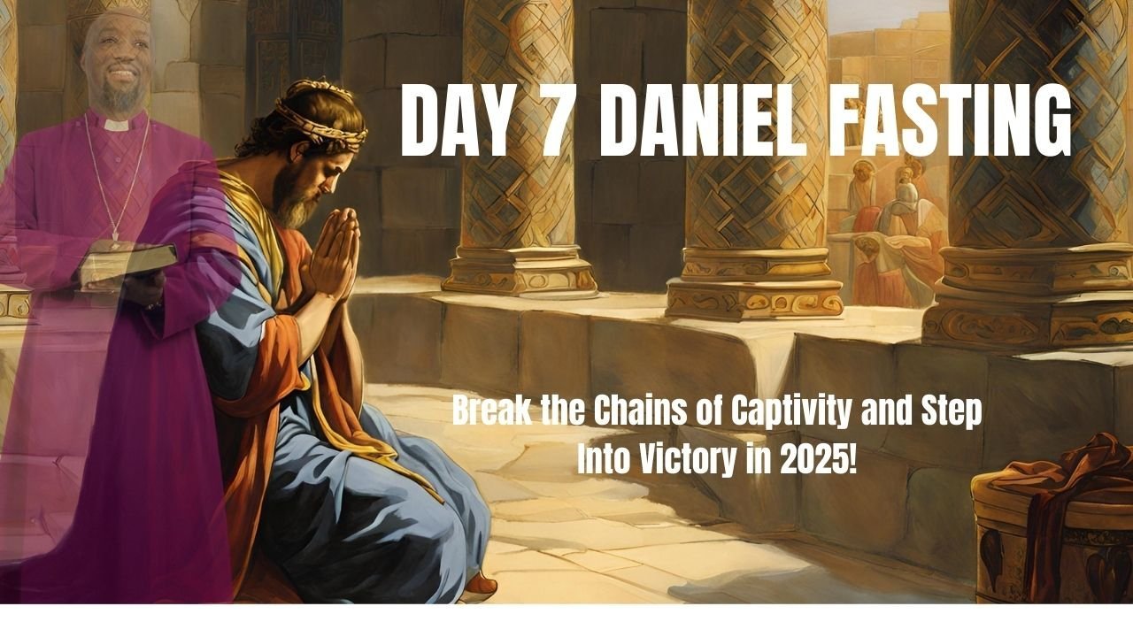 Daniel Fasting Day 7 with Master Prophet