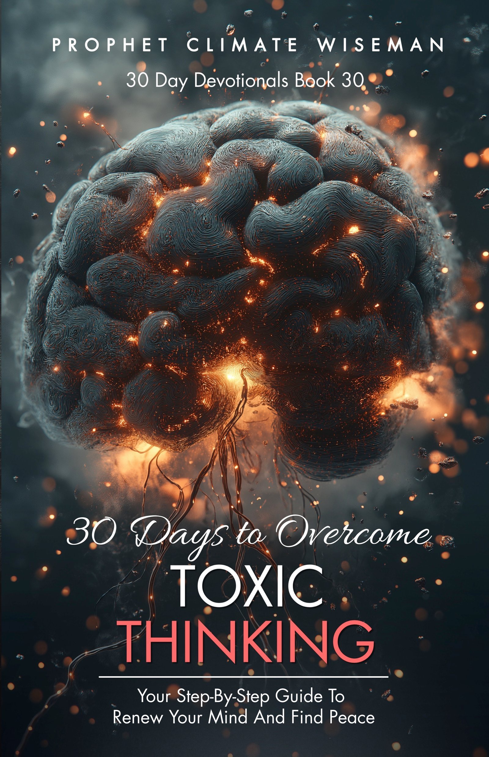 How I Escaped the Prison of My Own Mind in Just 30 Days - By Rebecca Carter 10 30 Days To Overcome Toxic Thinking