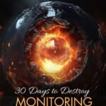 30 Days to Destroy Monitoring Spirits: A Daily Guide to Discerning and Silencing Spiritual Surveillance