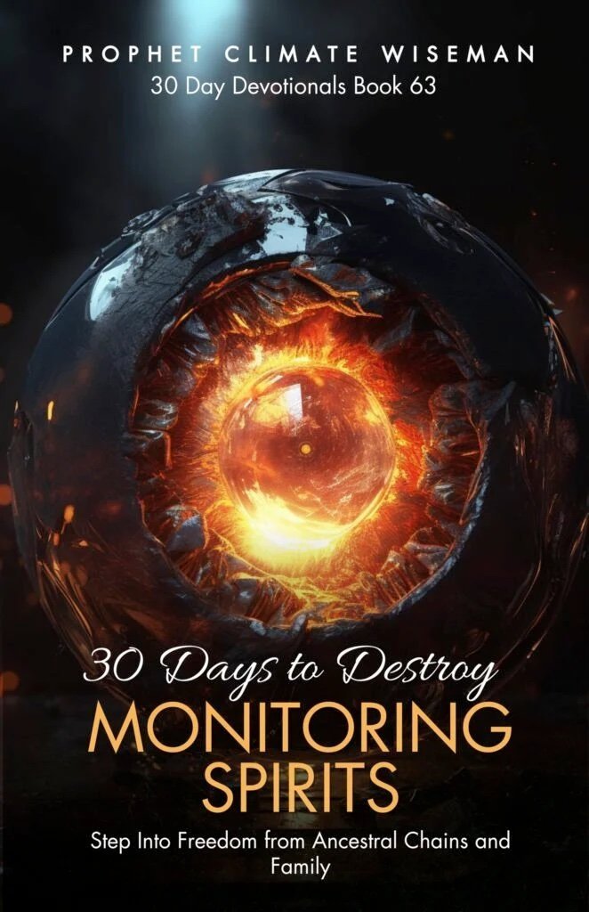30 Days to Destroy Monitoring Spirits: A Daily Guide to Discerning and Silencing Spiritual Surveillance